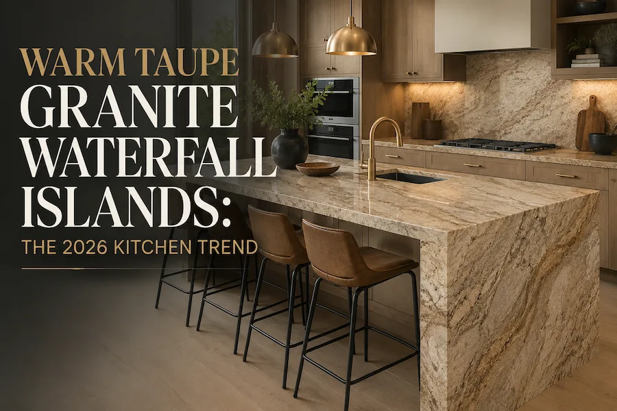Warm Taupe Granite Waterfall Islands: The 2026 Kitchen Trend